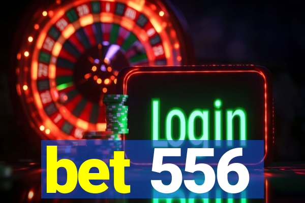 bet 556